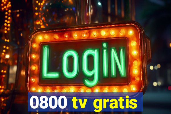 0800 tv gratis